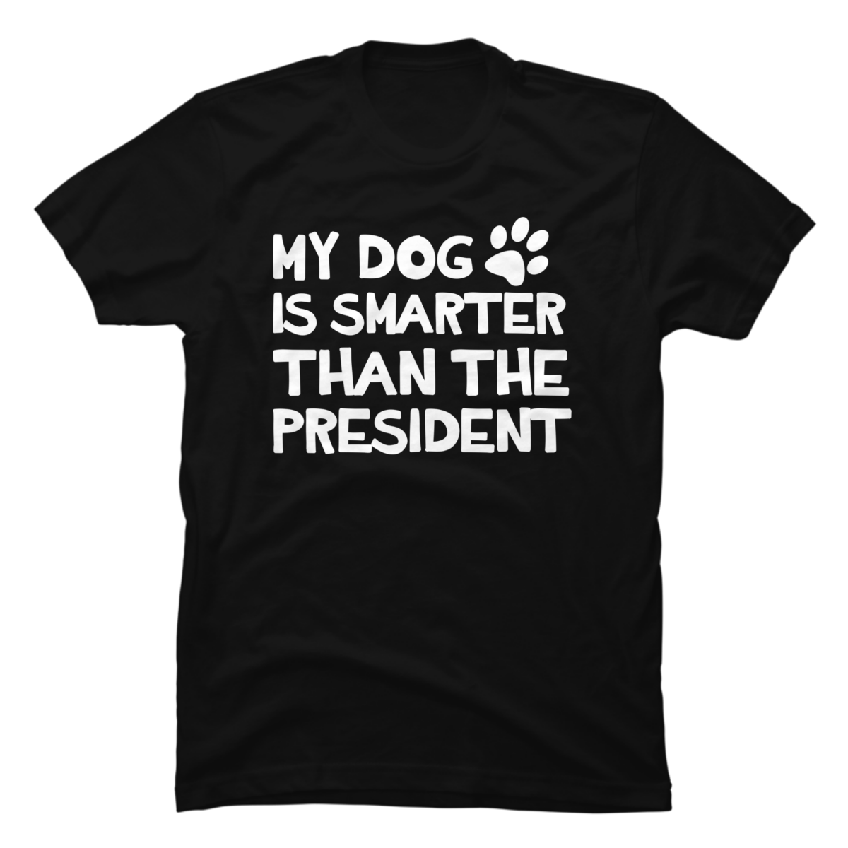 my dog is smarter than the president t shirt my dog is smarter than the president t shirt